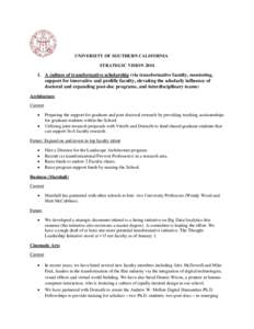 UNIVERSITY OF SOUTHERN CALIFORNIA STRATEGIC VISIONA culture of transformative scholarship (via transformative faculty, mentoring, support for innovative and prolific faculty, elevating the scholarly influence of