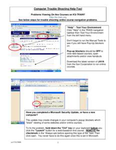 Computer Trouble Shooting Help-Tool Problems Viewing On-line Courses on KS-TRAIN? http://ks.train.org See below steps for trouble shooting online course navigation problems. “Help” - Test Your Environment Click 