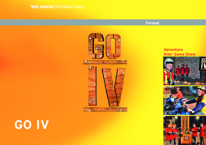 Format  Adventure Kids’ Game Show  GO IV