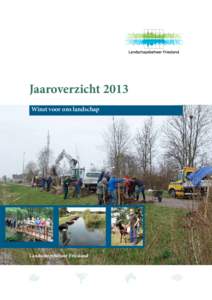JaaroverzichtJaaroverzicht 2013 Winst voor ons landschap  Landschapsbeheer Friesland