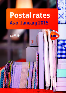 Postal rates As of January 2015 Sending mail within the Netherlands or to another country? Whatever it is you wish to send, you can count on our services. This leaflet will provide you with the postal rates for our most