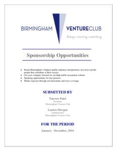 Sponsorship Opportunities Reach Birmingham’s highest quality audience entrepreneurs, investors and the people that contribute to their success Get your company featured on our high traffic association website Speaking 