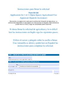 Instrucciones para llenar la solicitud Form[removed]Application for 1-d-1 (Open-Space) Agricultural Use Appraisal (Spanish Assistance) Bienvenido a la página de la web para la solicitud de Valuación de Agricultura. La