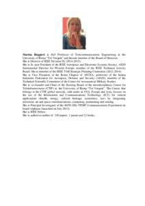 Marina Ruggieri is Full Professor of Telecommunications Engineering at the University of Roma “Tor Vergata” and therein member of the Board of Directors. She is Director of IEEE Division IX[removed]She is Sr. pa