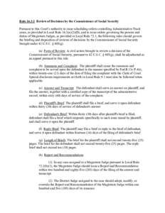 Rule[removed]Review of Decisions by the Commissioner of Social Security Pursuant to this Court’s authority to issue scheduling orders controlling Administrative Track cases, as provided in Local Rule 16.2(a)(2)(D), and 