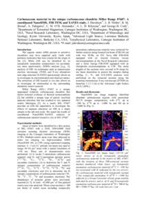 Carbonaceous material in the unique carbonaceous chondrite Miller Range 07687: A coordinated NanoSIMS, FIB-TEM, and XANES study. J. Davidson1*, L. R. Nittler1, R. M. Stroud2, A. Takigawa3, C. M. O’D. Alexander1, A. L. 