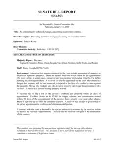 SENATE BILL REPORT SB 6353 As Reported by Senate Committee On: Judiciary, January 15, 2010 Title: An act relating to technical changes concerning receivership statutes. Brief Description: Providing technical changes conc