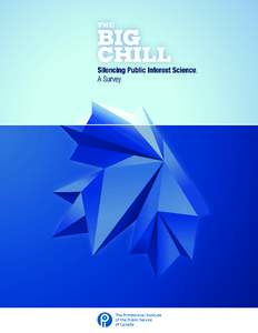 THE BIG CHILL  THE BIG CHILL Silencing Public Interest Science, A Survey