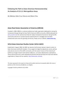 Following the Path to Asian American Homeownership: An Analysis of 13 U.S. Metropolitan Areas By Melany Dela Cruz-Viesca and Brian Chiu Asian Real Estate Association of America (AREAA) Founded in 2003, AREAA is a nationa