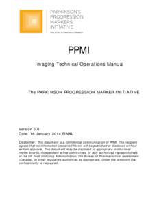 PPMI Imaging Technical Operations Manual The PARKINSON PROGRESSION MARKER INITIATIVE  Version 5.0