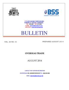 5th FLOOR, BAOBAB TOWER BUILDING WARRENS, ST. MICHAEL, BARBADOS. TEL.: [removed]FAX: [removed]E-MAIL : [removed] WEB PAGE : www.barstats.gov.bb