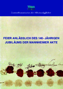 Zentralkommission der Rheinschifffahrt  feier anlässliCh des 140- jährigen jubiläuMs der MannheiMer akte  Einleitung