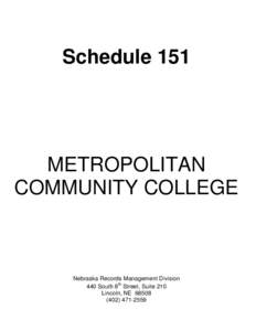 Schedule 151  METROPOLITAN COMMUNITY COLLEGE  Nebraska Records Management Division