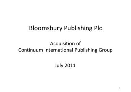 Bloomsbury Publishing Plc Acquisition of Continuum International Publishing Group July[removed]