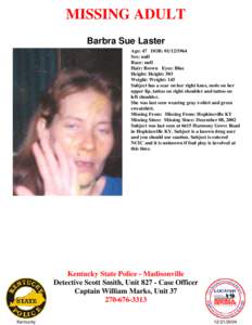 MISSING ADULT Barbra Sue Laster Age: 47 DOB: [removed]Sex: null Race: null Hair: Brown Eyes: Blue