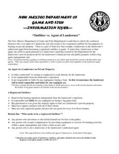 NEW MEXICO DEPARTMENT OF GAME AND FISH —INFORMATION FLYER— “Outfitter vs. Agent of Landowner” The New Mexico Department of Game and Fish (Department) would like to clarify the confusion between who is an agent of