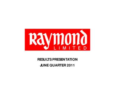 RESULTS PRESENTATION JUNE QUARTER 2011 CONTENTS 1. HIGHLIGHTS 2.BUSINESS WISE PERFORMANCE