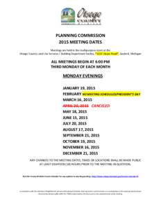 PLANNING COMMISSION 2015 MEETING DATES Meetings are held in the multipurpose room at the Otsego County Land Use Services / Building Department facility, *1322 Hayes Road*, Gaylord, Michigan  ALL MEETINGS BEGIN AT 6:00 PM
