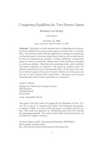 Computing Equilibria for Two-Person Games Bernhard von Stengel ETH Z¨ urich November 25, 1996 (minor corrections added November 11, 1997)