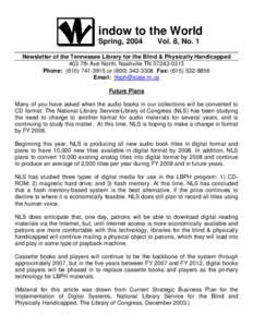 indow to the World Spring, 2004 Vol. 8, No. 1  Newsletter of the Tennessee Library for the Blind & Physically Handicapped