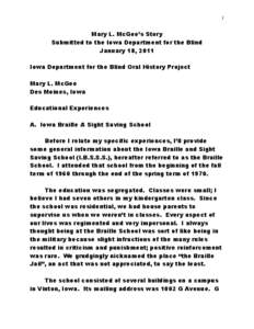 1  Mary L. McGee’s Story Submitted to the Iowa Department for the Blind January 18, 2011 Iowa Department for the Blind Oral History Project