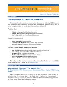 Volume 57 | Number 7 | July 2014 INSIDE HFES Candidates for 2014 Election of Officers Following a formal nominations process earlier this year, the following HFES members have qualified for the 2014 election of officers.