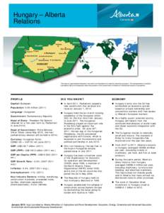 Hungary – Alberta Relations This map is a generalized illustration only and is not intended to be used for reference purposes. The representation of political boundaries does not necessarily reflect the position of the