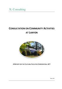 3L Consulting  CONSULTATION ON COMMUNITY ACTIVITIES AT LANYON  A REPORT FOR THE CULTURAL FACILITIES CORPORATION, ACT