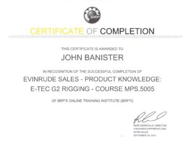 OF COMPLETION THIS CERTIFICATE IS AWARDED TO JOHN BANISTER IN RECOGNITION OF THE SUCCESSFUL COMPLETION OF