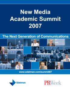 About This Report On June 8-9, 2007, Edelman and PRWeek gathered some of the leading thinkers at the intersection of marketing, PR, journalism and academics for two days of discussion about the tectonic shift the Intern