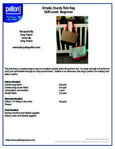 Simple, Sturdy Tote Bag Skill Level: Beginner Designed By Amy Smart Sewn By