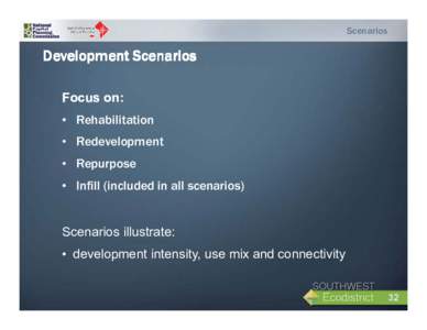 Scenarios  Development Scenarios Focus on: • Rehabilitation • Redevelopment