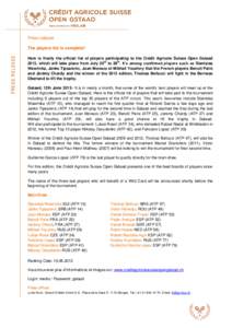 Press release  PRESS RELEASE The players list is complete! Here is finally the official list of players participating to the Crédit Agricole Suisse Open Gstaad