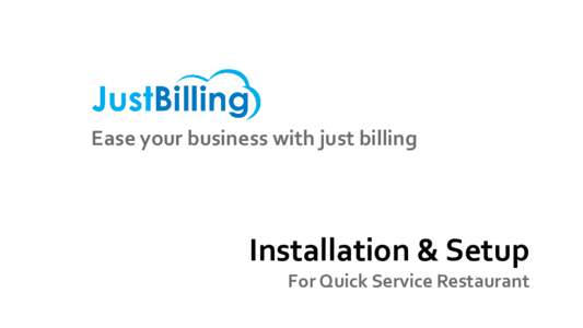 Ease your business with just billing  Installation & Setup For Quick Service Restaurant  Downloading the app