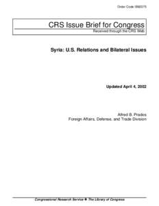 Order Code IB92075  CRS Issue Brief for Congress Received through the CRS Web  Syria: U.S. Relations and Bilateral Issues