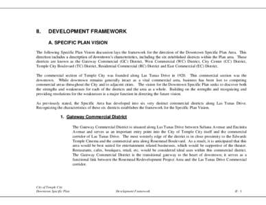 II.  DEVELOPMENT FRAMEWORK A. SPECIFIC PLAN VISION  The following Specific Plan Vision discussion lays the framework for the direction of the Downtown Specific Plan Area. This