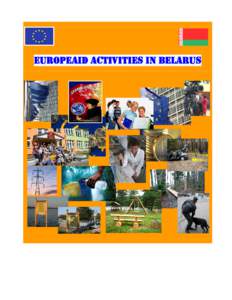 EUROPEAID ACTIVITIES IN BELARUS  TABLE OF CONTENTS PART 1 – GOOD GOVERNANCE AND PEOPLE-TO-PEOPLE CONTACTS ............................................................3 BORDER MANAGEMENT AND CUSTOMS....................