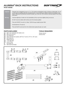 ALUMINA3 RACK INSTRUCTIONS Model #26428 Important This bike rack is designed for use in a 2” or 1.25” receiver and designed to hold a maximum of three bikes. Do not use this rack for anything other than carrying bicy