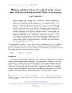 African Studies Quarterly | Volume 10, Issues 2 & 3 | FallMedicine and Anthropology in Twentieth Century Africa: Akan Medicine and Encounters with (Medical) Anthropology KWASI KONADU Abstract: Since the 1920s, the