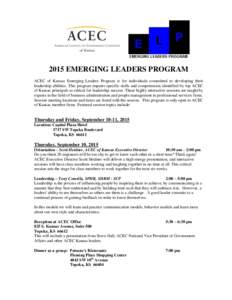2015 EMERGING LEADERS PROGRAM ACEC of Kansas Emerging Leaders Program is for individuals committed to developing their leadership abilities. This program imparts specific skills and competencies identified by top ACEC of