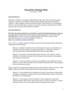 StreamNet Strategic Plan November 21, 2014 StreamNet Mission StreamNet coordinates and supports implementation of the states, tribes and federal agencies collection, management, and sharing of fish and aquatic habitat in