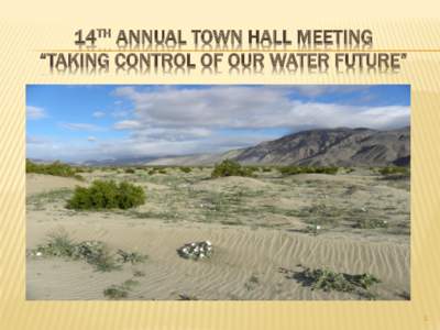 14TH ANNUAL TOWN HALL MEETING “TAKING CONTROL OF OUR WATER FUTURE” 1  HIGHLIGHTS