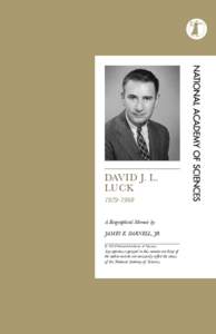 david j. l. luck[removed]A Biographical Memoir by james e. darnell, jr. © 2014 National Academy of Sciences