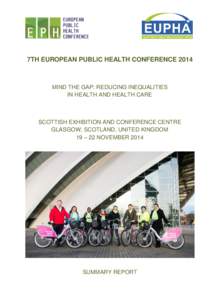 7TH EUROPEAN PUBLIC HEALTH CONFERENCEMIND THE GAP: REDUCING INEQUALITIES IN HEALTH AND HEALTH CARE  SCOTTISH EXHIBITION AND CONFERENCE CENTRE