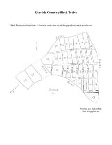 Riverside Cemetery-Block Twelve  Block Twelve is divided into 35 Sections with a number of designated walkways as indicated. Provided as a Adobe File Print a copy for use