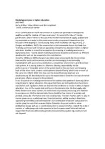 Market governance in higher education ABSTRACT Harry de Boer, Jürgen Enders and Ben Jongbloed CHEPS, University of Twente In our contribution we mark the contours of a particular governance concept that qualifies under 