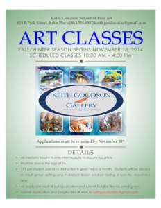 Keith Goodson School of Fine Art 124 E Park Street, Lake Placid[removed]removed] ART CLASSES FALL/WINTER SEASON BEGINS NOVEMBER 18, 2014 SCHEDULED CLASSES 10:00 AM – 4:00 PM