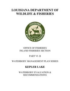 LOUISIANA DEPARTMENT OF WILDLIFE & FISHERIES OFFICE OF FISHERIES INLAND FISHERIES SECTION PART VI -B