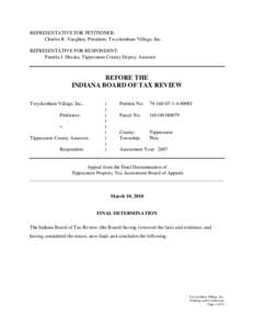 REPRESENTATIVE FOR PETITIONER: Charles R. Vaughan, President, Twyckenham Village, Inc. REPRESENTATIVE FOR RESPONDENT: Pamela J. Hruska, Tippecanoe County Deputy Assessor  BEFORE THE