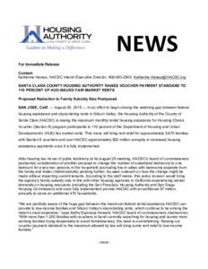 NEWS	
   For Immediate Release Contact: Katherine Harasz, HACSC Interim Executive Director, ;  SANTA CLARA COUNTY HOUSING AUTHORITY RAISES VOUCHER PAYMENT STANDARD TO 110 PERCENT OF